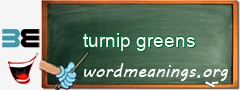 WordMeaning blackboard for turnip greens